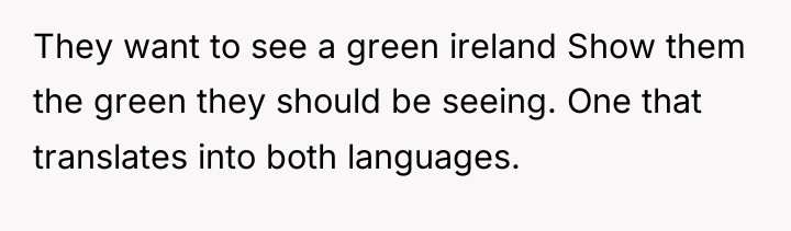 They want to see a green ireland Show them the...