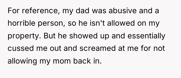 For reference, my dad was abusive and a horrible person,...