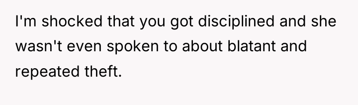 I'm shocked that you got disciplined and she wasn't even...