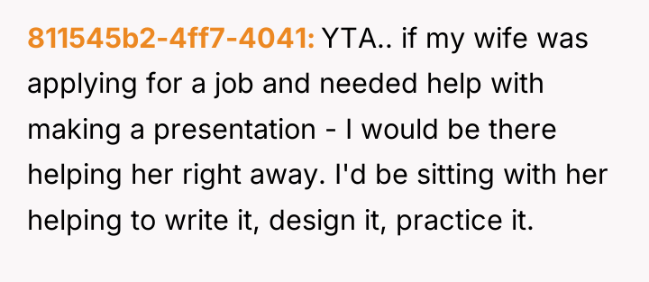 811545b2-4ff7-4041 YTA.. if my wife was applying for a job...
