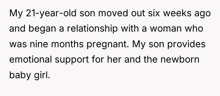 My 21-year-old son moved out six weeks ago and began...