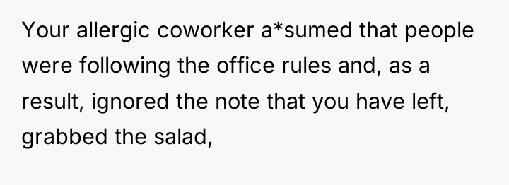 Your allergic coworker a*sumed that people were following the office...