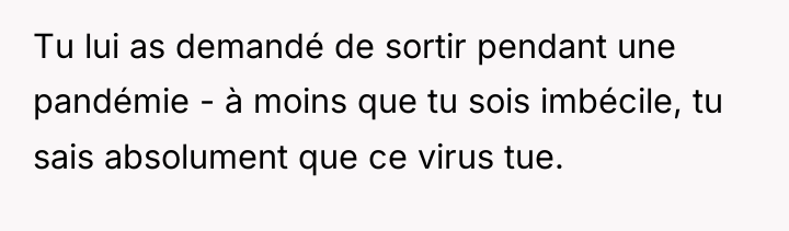 Tu lui as demandé de sortir pendant une pandémie -...