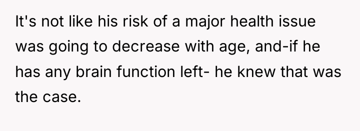 It's not like his risk of a major health issue...