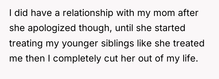 I did have a relationship with my mom after she...