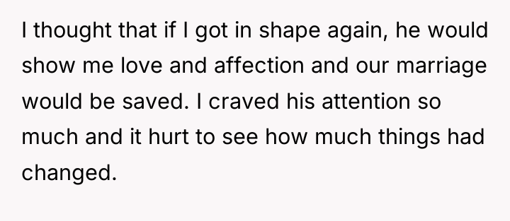 I thought that if I got in shape again, he...