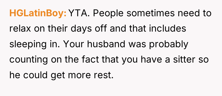 HGLatinBoy YTA. People sometimes need to relax on their days...