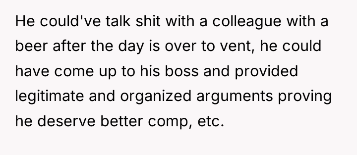 He could've talk shit with a colleague with a beer...