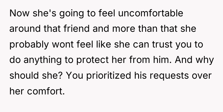 Now she's going to feel uncomfortable around that friend and...