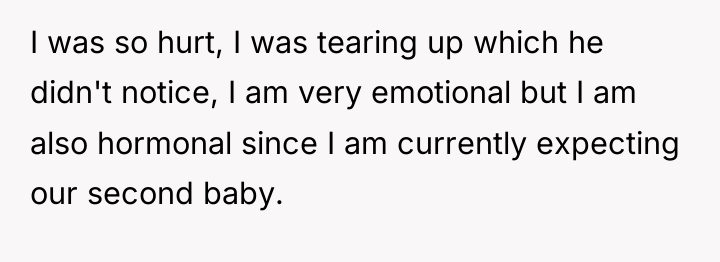 I was so hurt, I was tearing up which he...