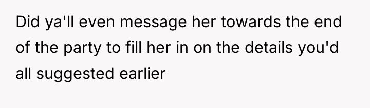 Did ya'll even message her towards the end of the...