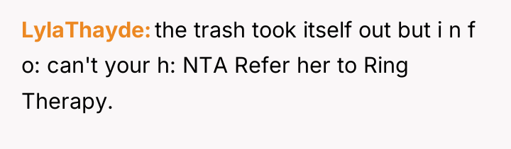 LylaThayde the trash took itself out but i n f...