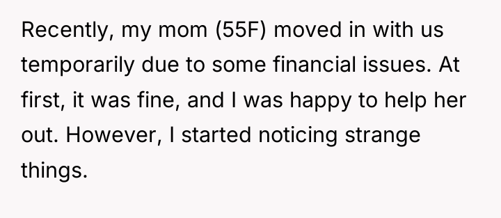 Recently, my mom (55F) moved in with us temporarily due...