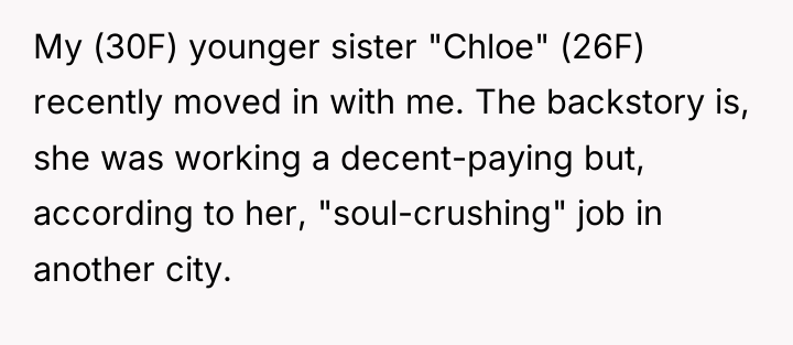 My (30F) younger sister "Chloe" (26F) recently moved in with...