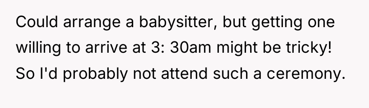 Could arrange a babysitter, but getting one willing to arrive...