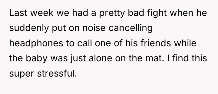 Last week we had a pretty bad fight when he...
