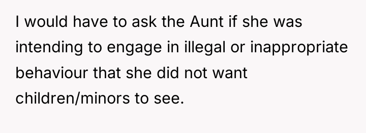 I would have to ask the Aunt if she was...