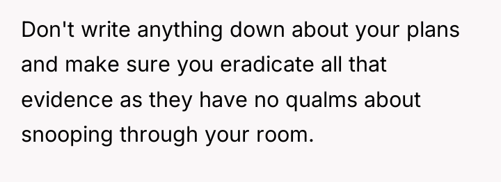 Don't write anything down about your plans and make sure...