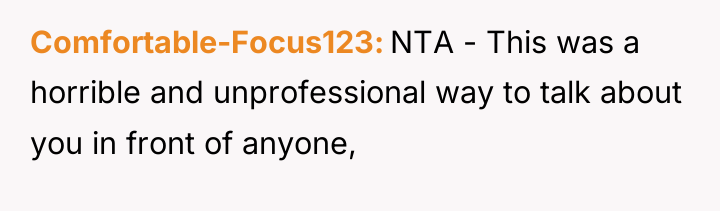 Comfortable-Focus123 NTA - This was a horrible and unprofessional way...