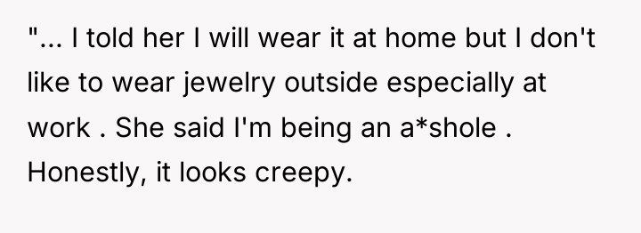 "... I told her I will wear it at home...