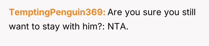 TemptingPenguin369 Are you sure you still want to stay with...