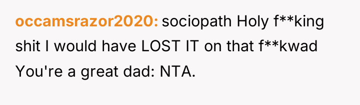 occamsrazor2020 sociopath Holy f**king shit I would have LOST IT...