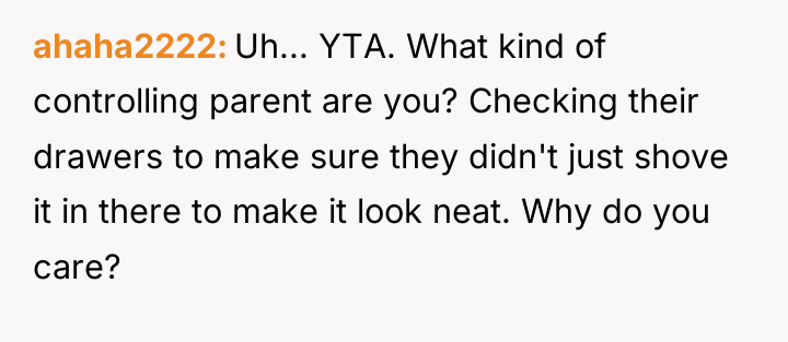 ahaha2222 Uh... YTA. What kind of controlling parent are you?...