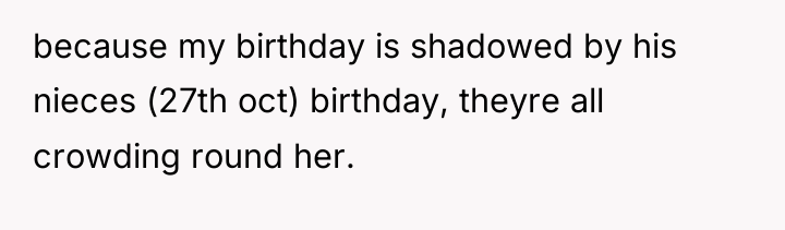 because my birthday is shadowed by his nieces (27th oct)...