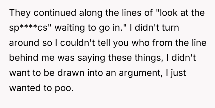 They continued along the lines of "look at the sp****cs"...