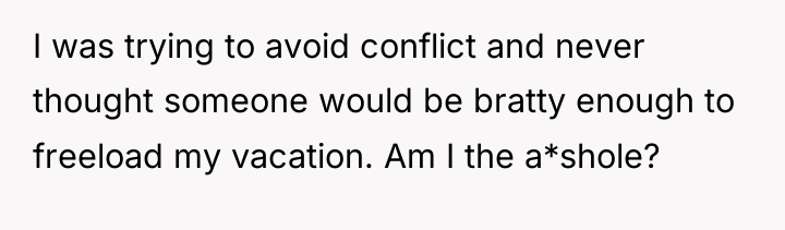 I was trying to avoid conflict and never thought someone...