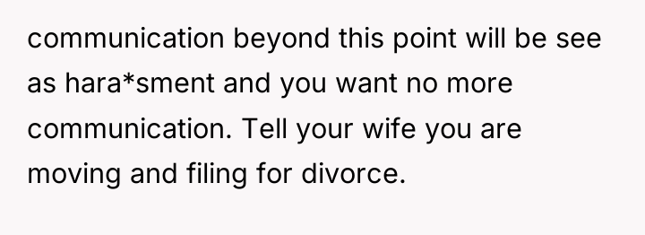 communication beyond this point will be see as hara*sment and...