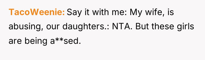 TacoWeenie Say it with me: My wife, is abusing, our...