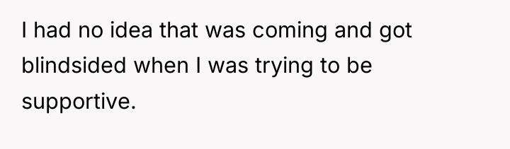 I had no idea that was coming and got blindsided...