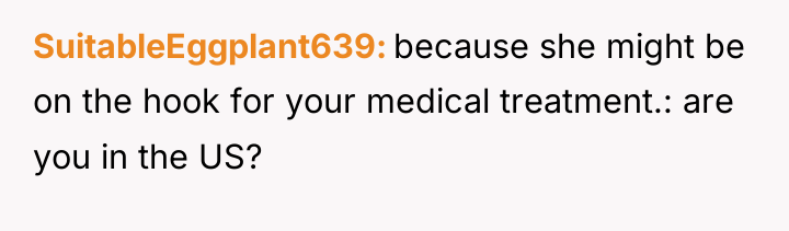 SuitableEggplant639 because she might be on the hook for your...