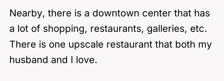 Nearby, there is a downtown center that has a lot...
