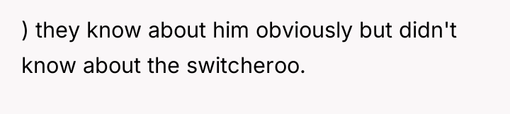 ) they know about him obviously but didn't know about...
