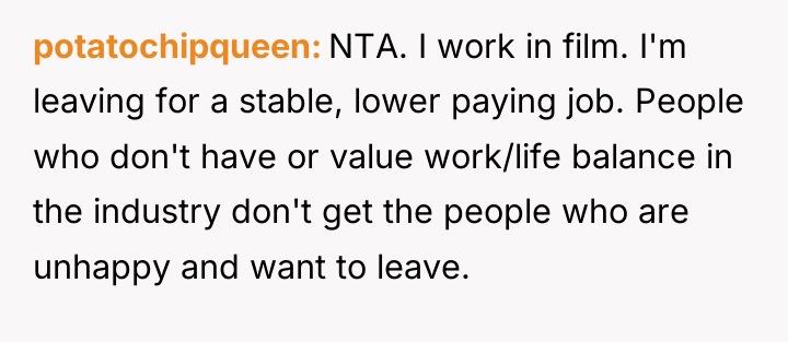 potatochipqueen NTA. I work in film. I'm leaving for a...