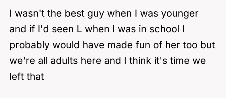 I wasn't the best guy when I was younger and...