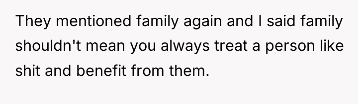 They mentioned family again and I said family shouldn't mean...