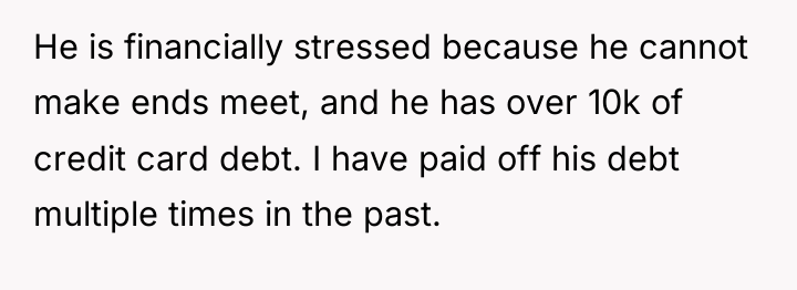 He is financially stressed because he cannot make ends meet,...