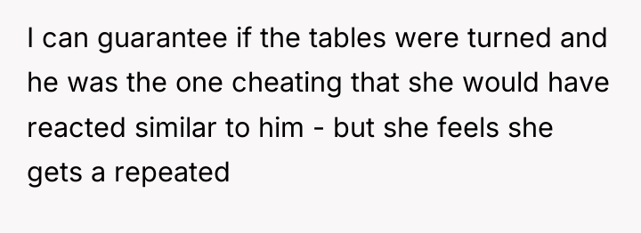 I can guarantee if the tables were turned and he...
