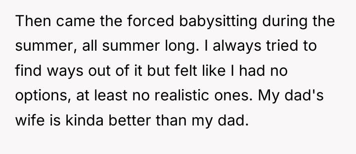Then came the forced babysitting during the summer, all summer...
