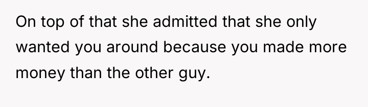 On top of that she admitted that she only wanted...