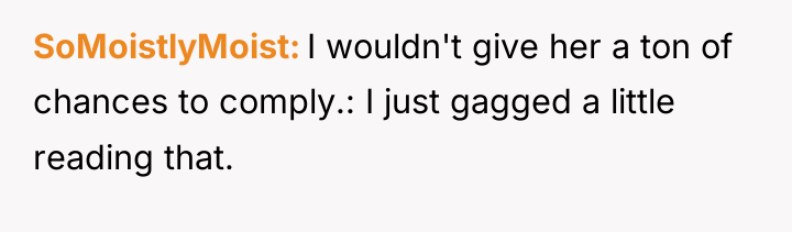 SoMoistlyMoist I wouldn't give her a ton of chances to...