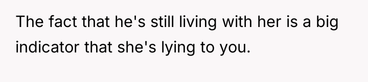 The fact that he's still living with her is a...