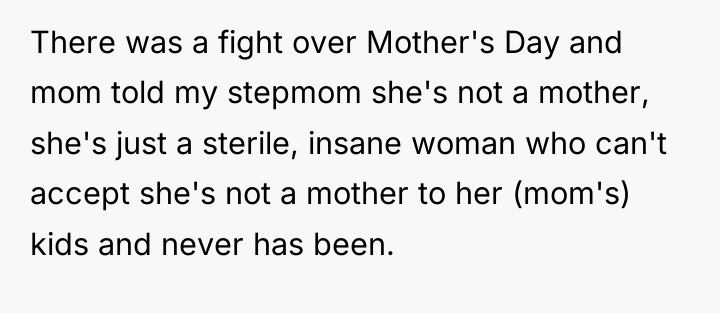 There was a fight over Mother's Day and mom told...