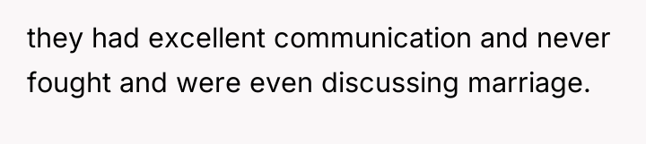 they had excellent communication and never fought and were even...