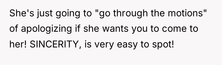She's just going to "go through the motions" of apologizing...