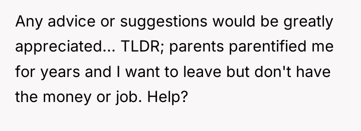 Any advice or suggestions would be greatly appreciated... TLDR; parents...