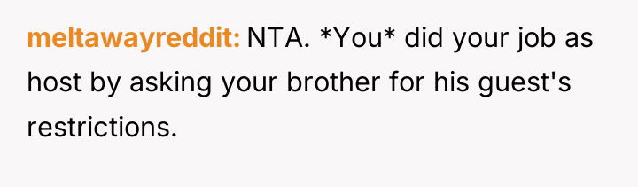 meltawayreddit NTA. *You* did your job as host by asking...